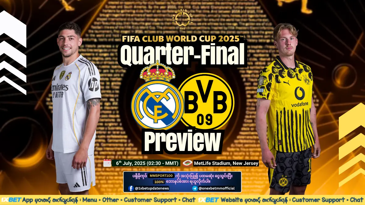 Real Madrid Vs Dortmund - FIFA club world cup 2025 - quarter-final Preview