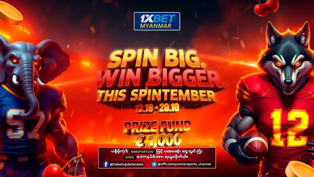 Spin Big. Win Bigger. This Spintember 1xBet Myanmar Promotion