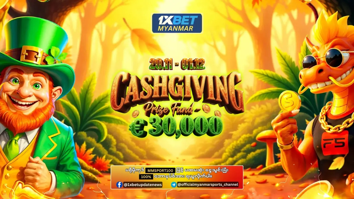Cashgiving 1xBet Myanmar Promotion
