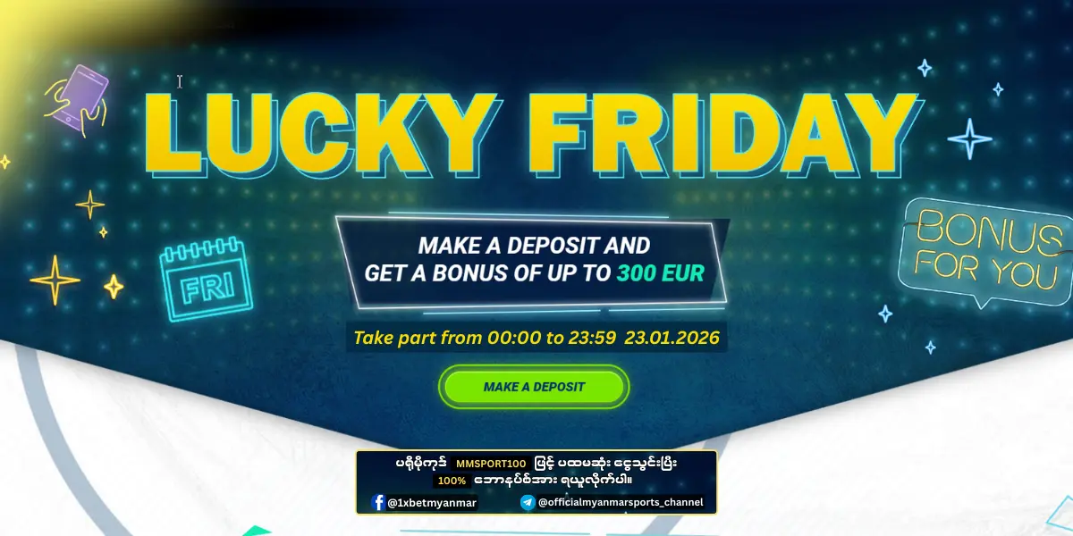 Lucky Friday Bonus 1xBet Myanmar Promotion